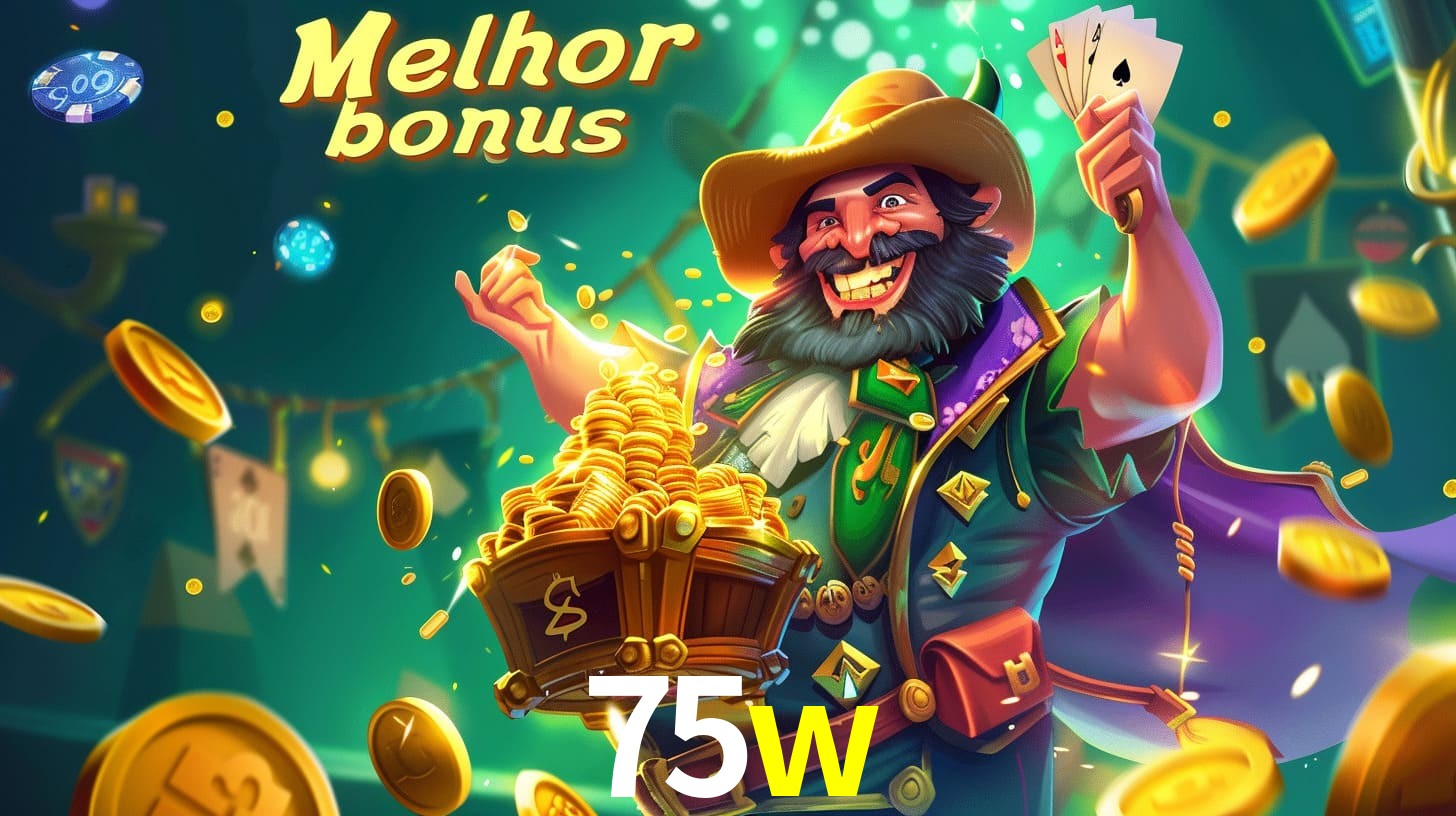 Bônus Irresistíveis: Melhores Ofertas do 75w